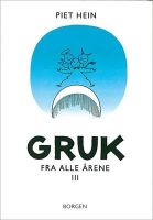Billede af Piet Hein - Gruk Fra Alle Årene III (300 Gruk)
